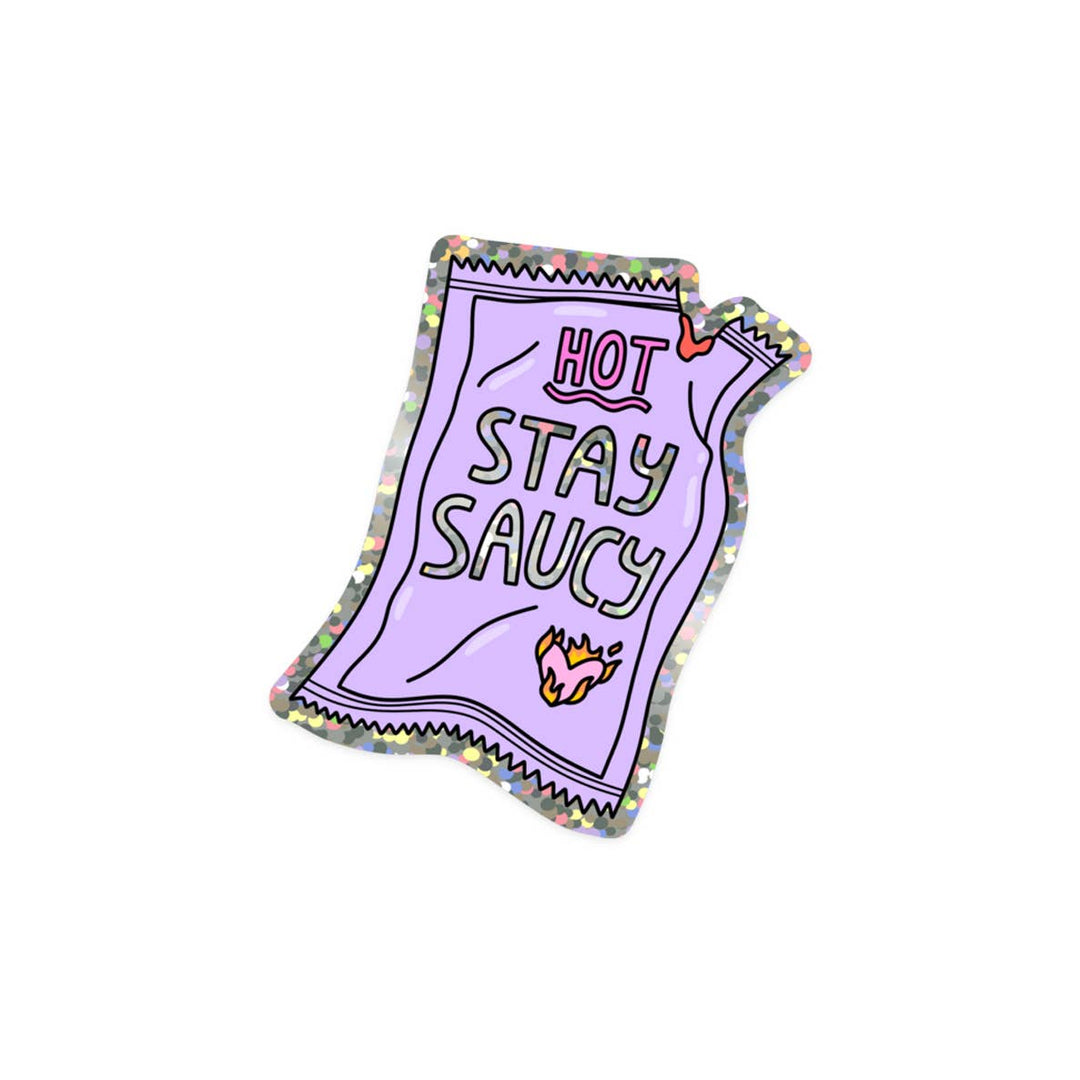 Stay Saucy Sticker