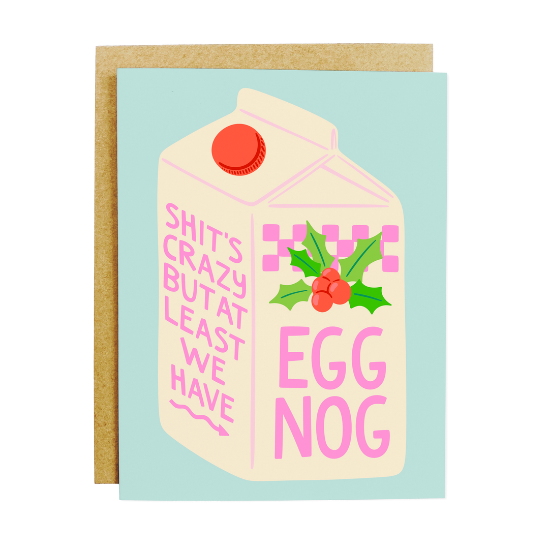 Shit's Crazy but Egg Nog Holiday Card