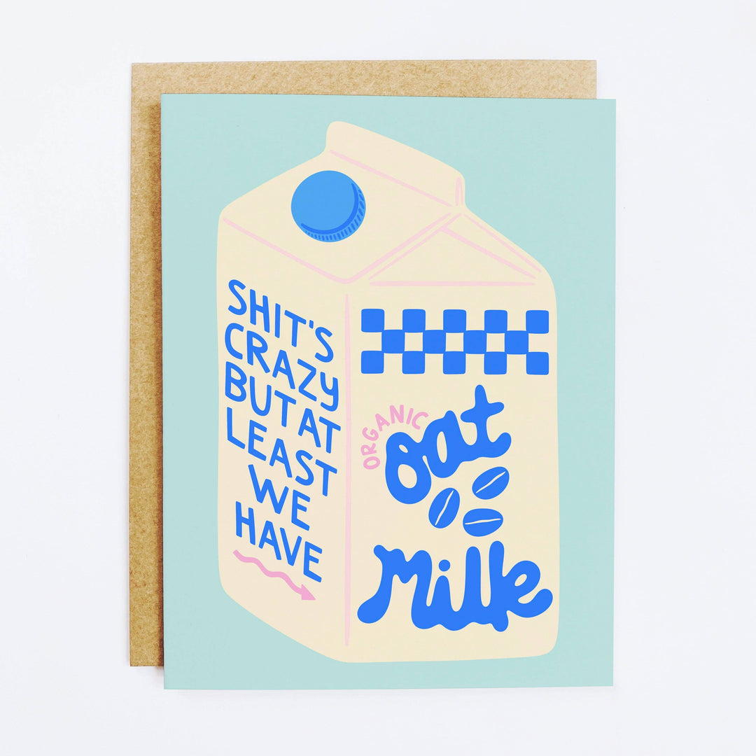 At Least We Have Oat Milk Greeting Card