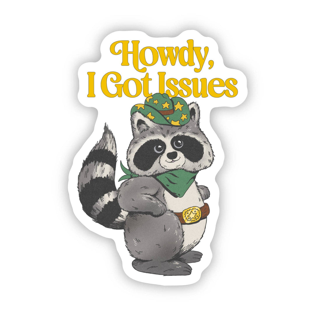 Howdy I Got Issues Cowboy Raccoon Sticker