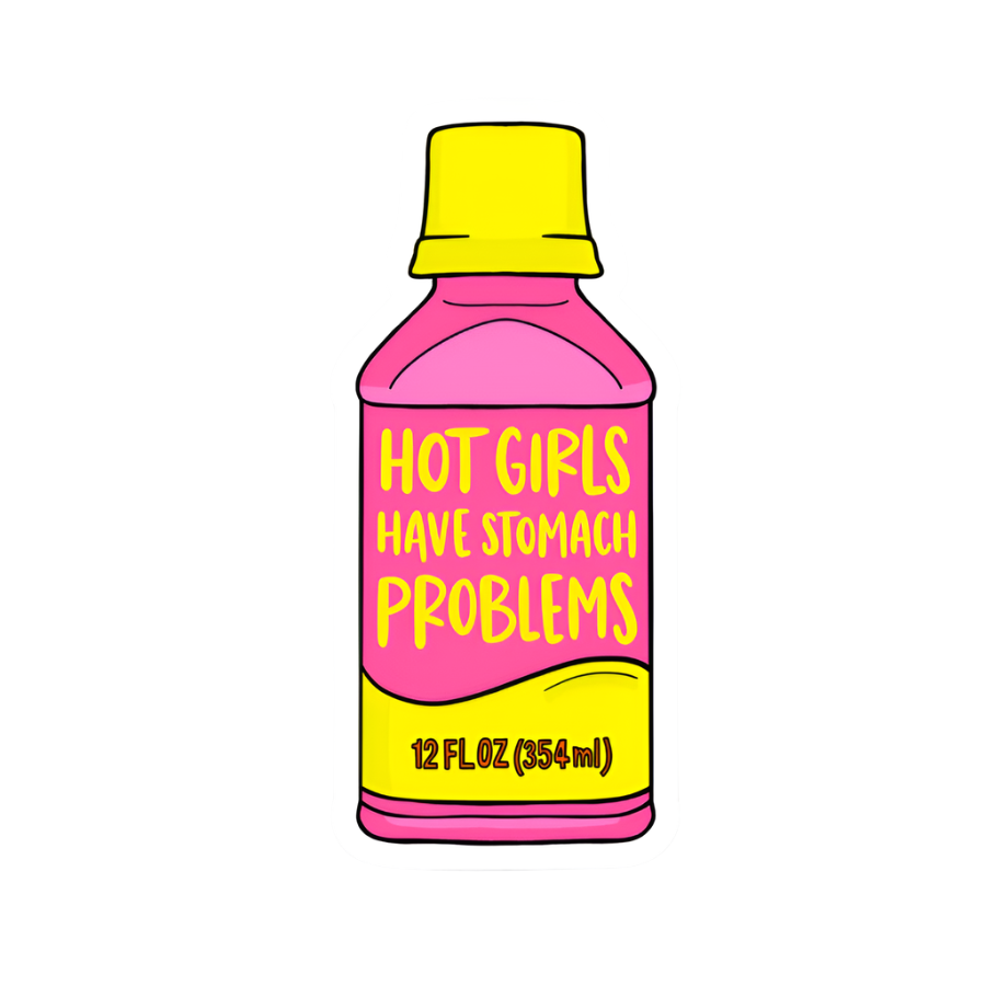 Hot Girls Have Stomach Problems Sticker