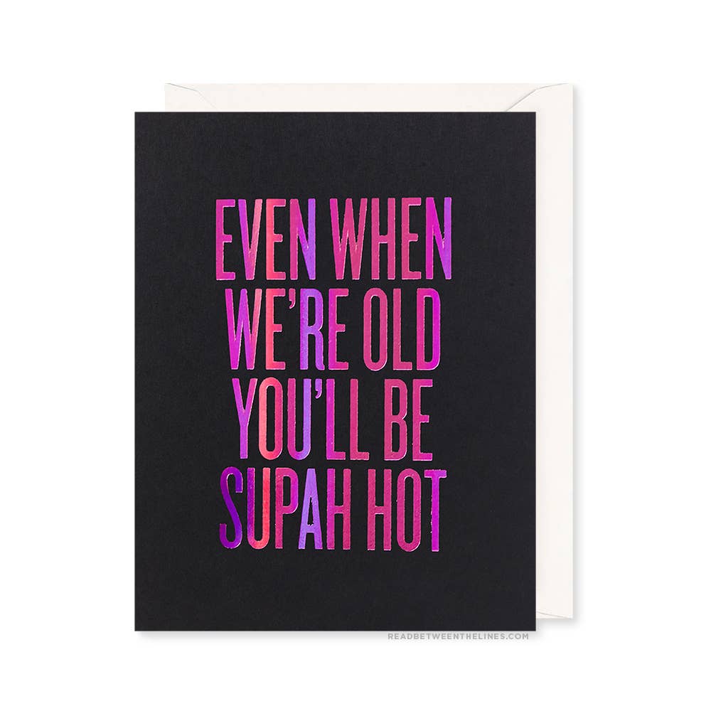 Even When We're Old Card