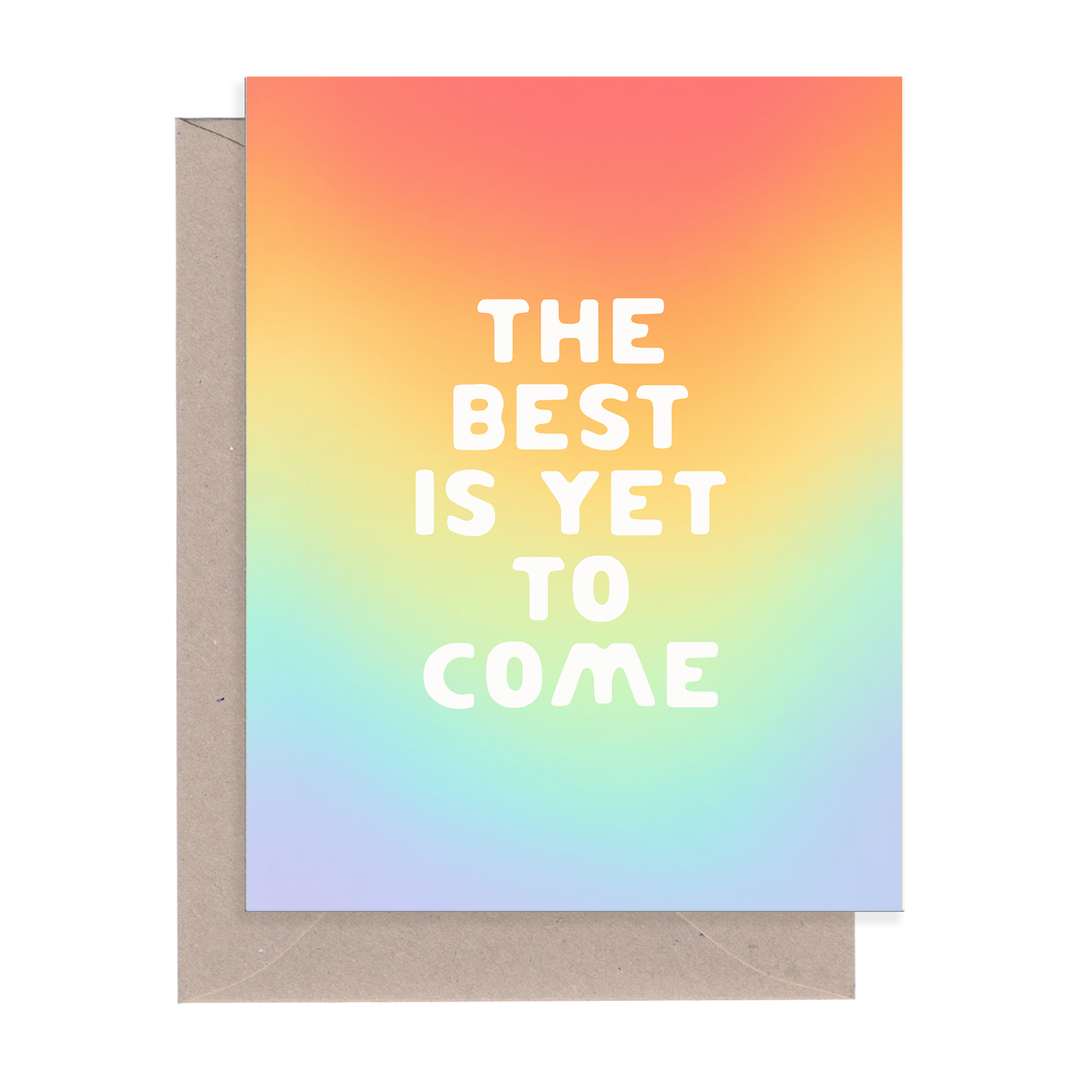 The Best is Yet to Come Card