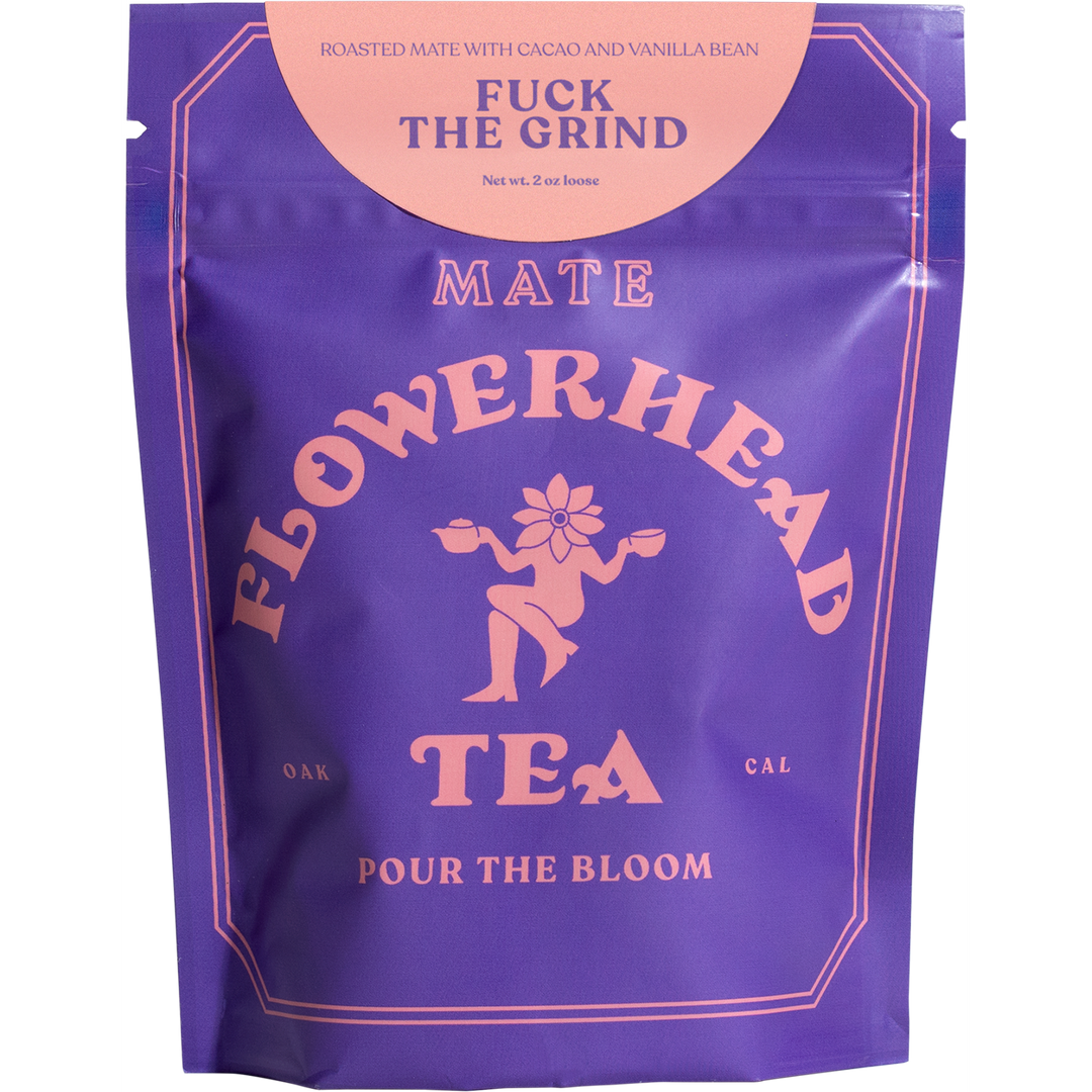 Fuck the Grind Tea