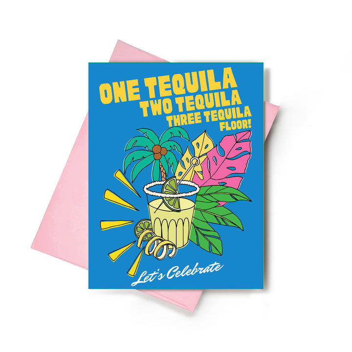 One Tequila Two Tequila Card