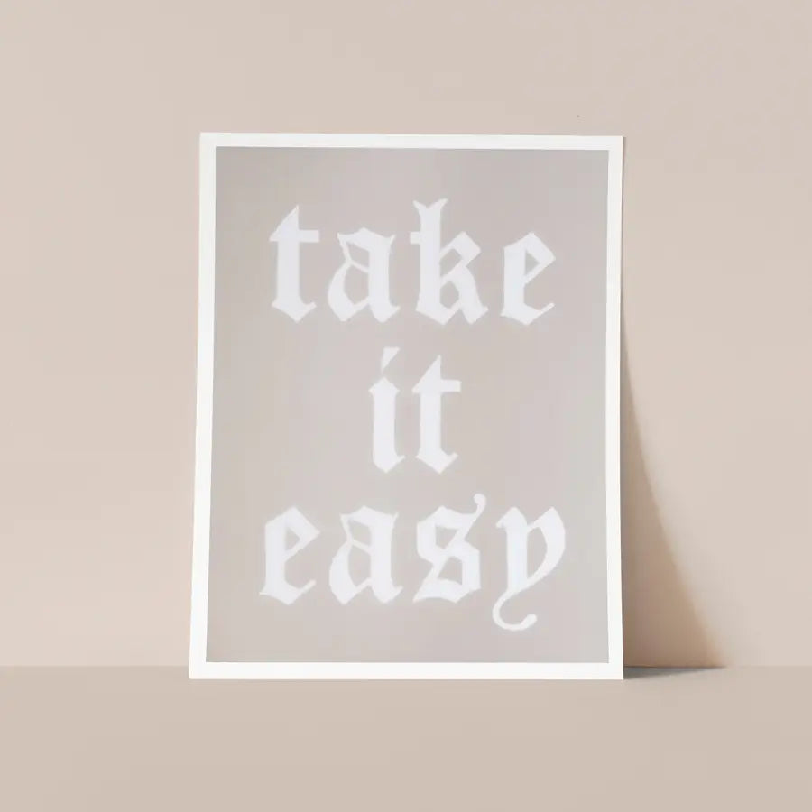 Take It Easy Art Print