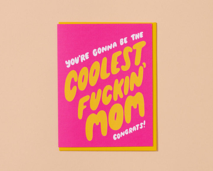 Gonna Be The Coolest Fuckin' Mom Card