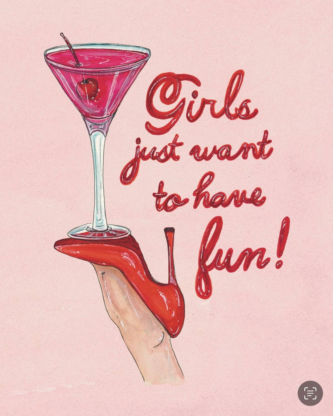 Girls Just Want To Have Fun Print