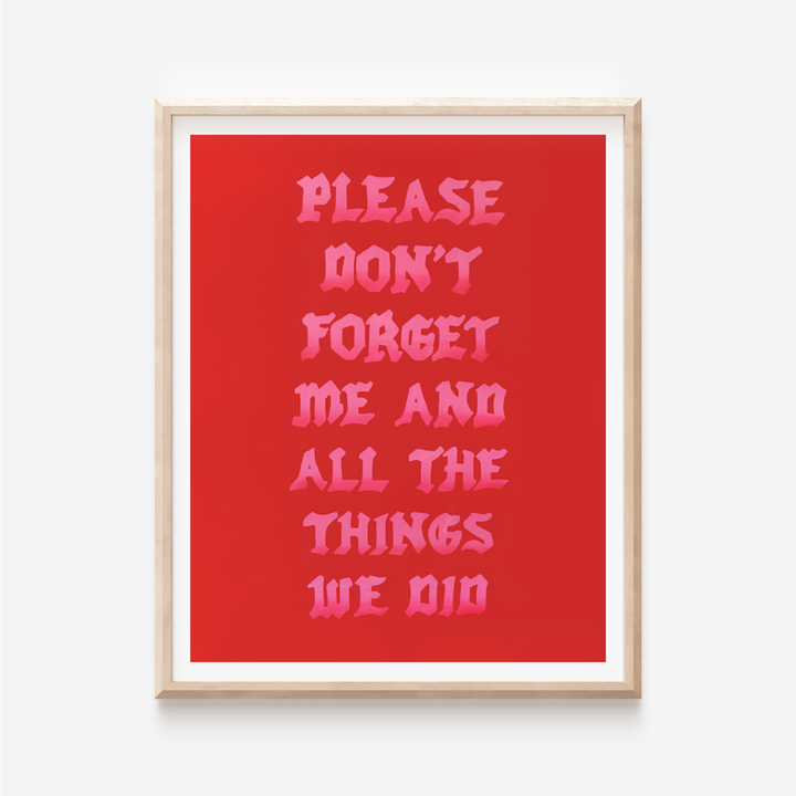 Please Don't Forget Me Neon Pink Print