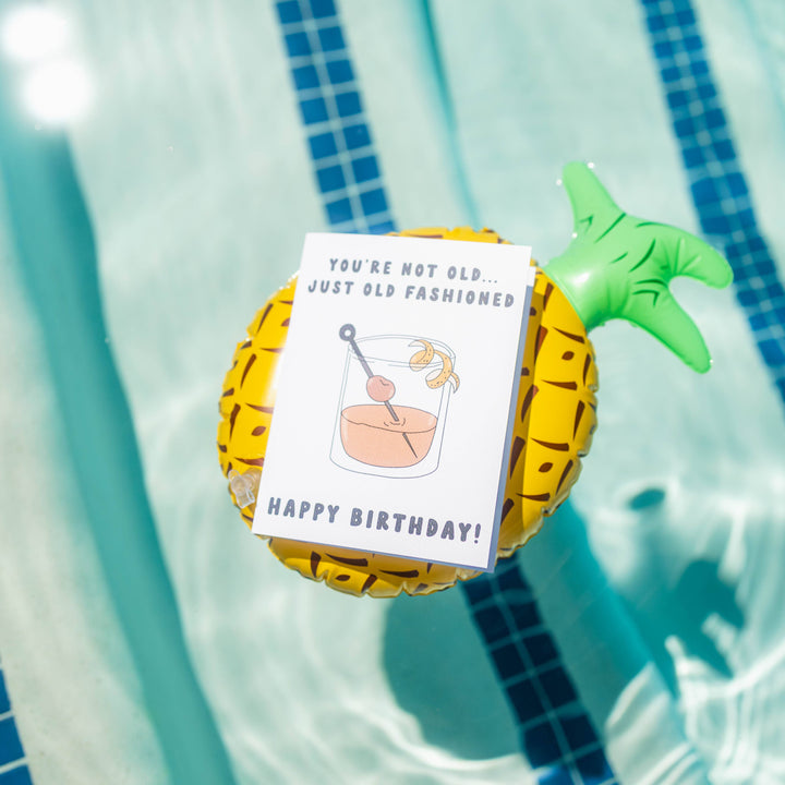 You're Not Old... Just Old Fashioned Card
