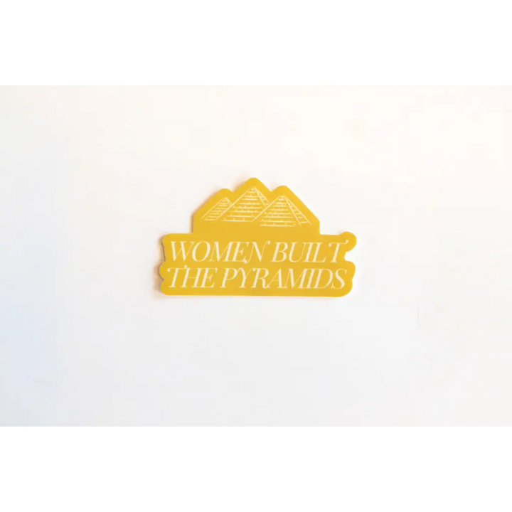 Women Built the Pyramids Sticker by Polished Prints
