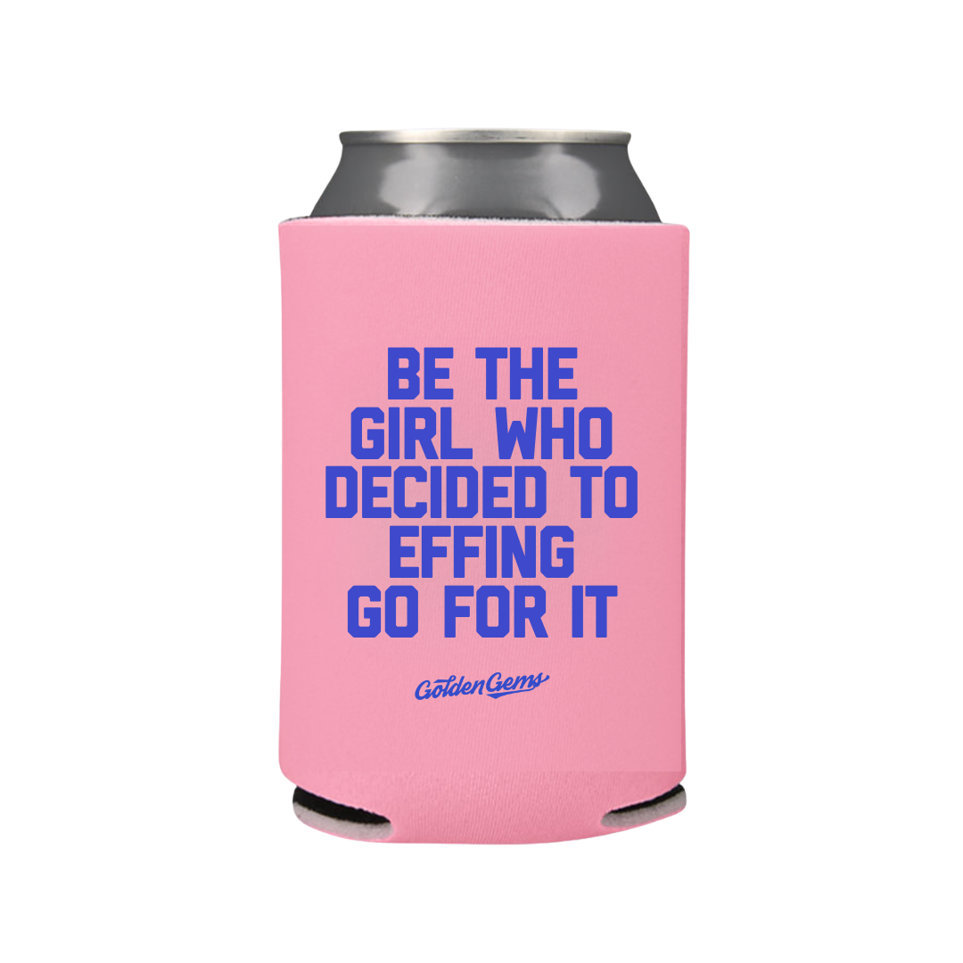 Be The Girl Koozie