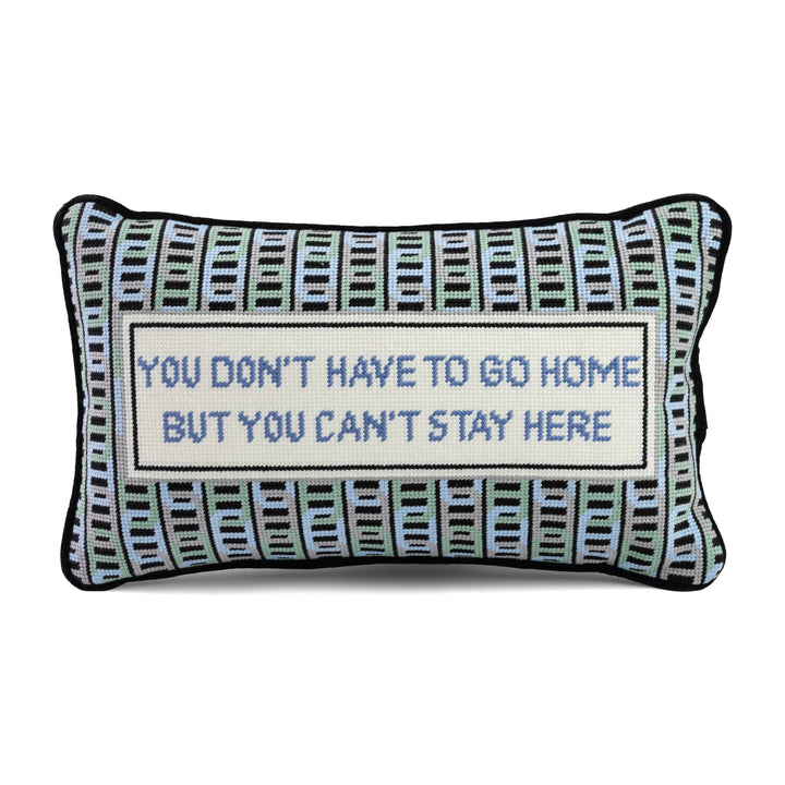 Can't Stay Here Needlepoint Pillow