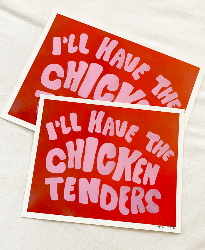 I'll Have The Chicken Tenders Print