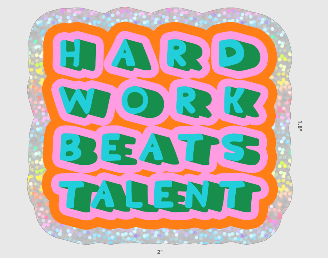 Hard Work Beats Talent Vinyl Sticker