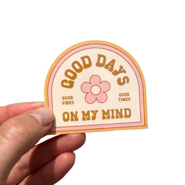 Good Days on My Mind Sticker
