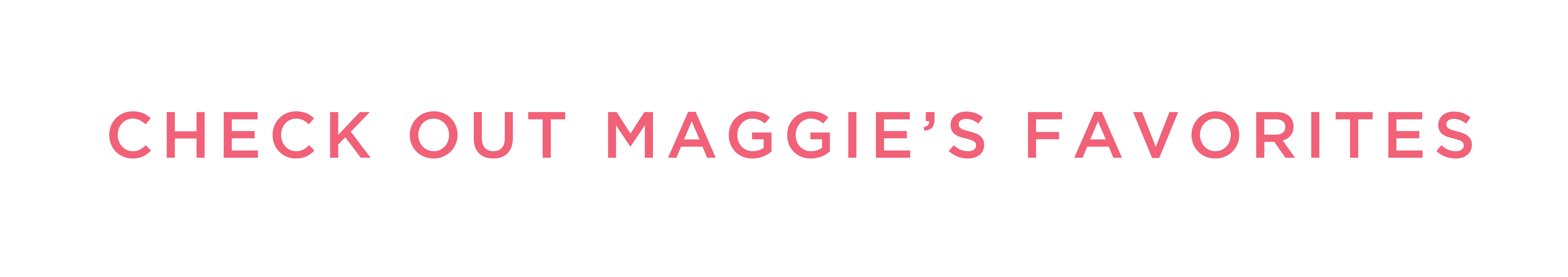 Maggies Favorites New Arrivals Product Recommendations 