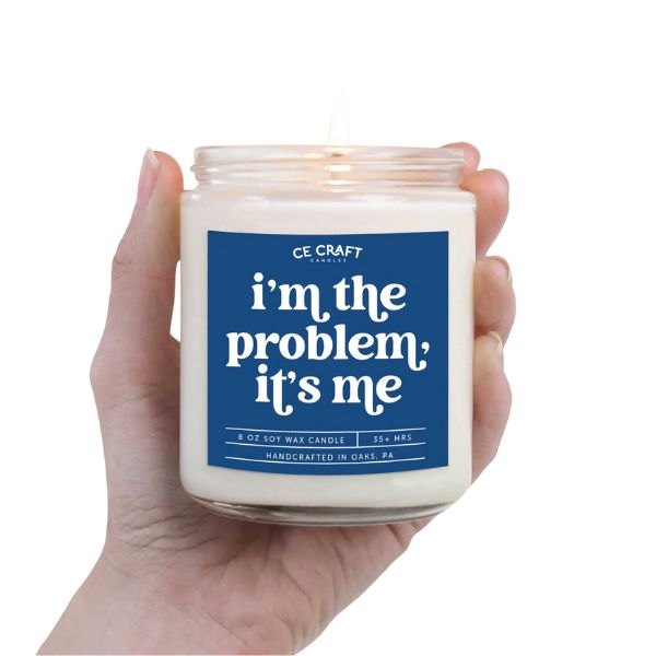 I'm The Problem, It's Me Scented Candle