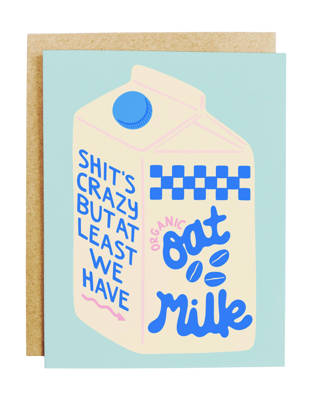 At Least We Have Oat Milk Greeting Card