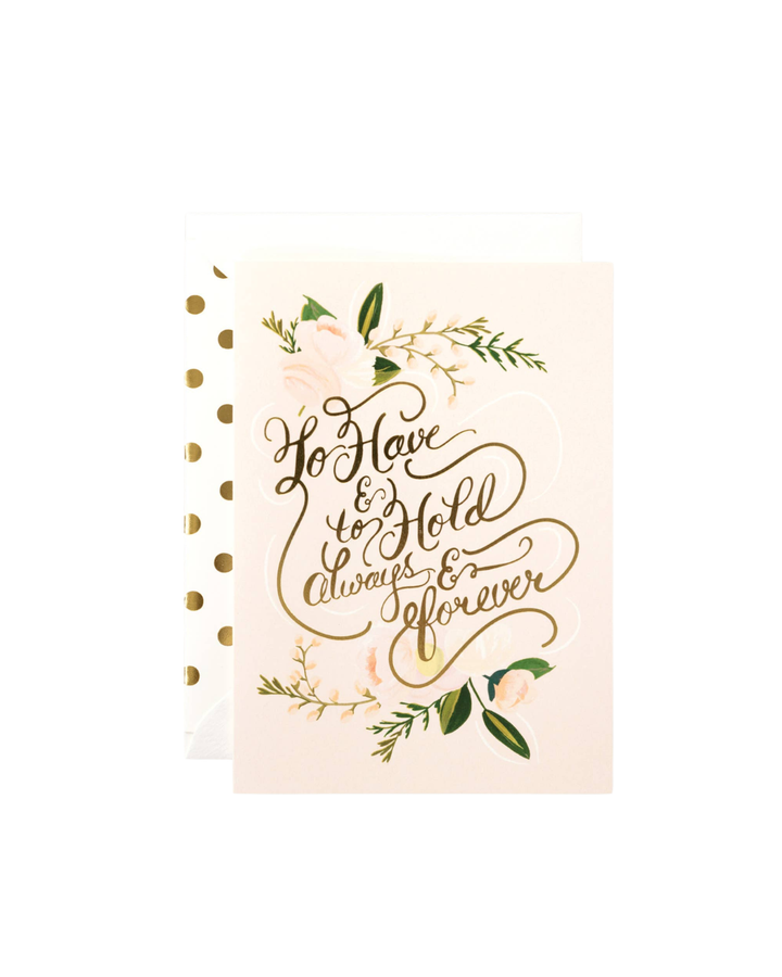 To Have and To Hold Always and Forever Card