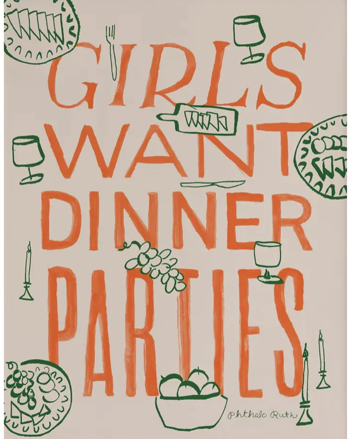 Girls Want Dinner Parties Art Print
