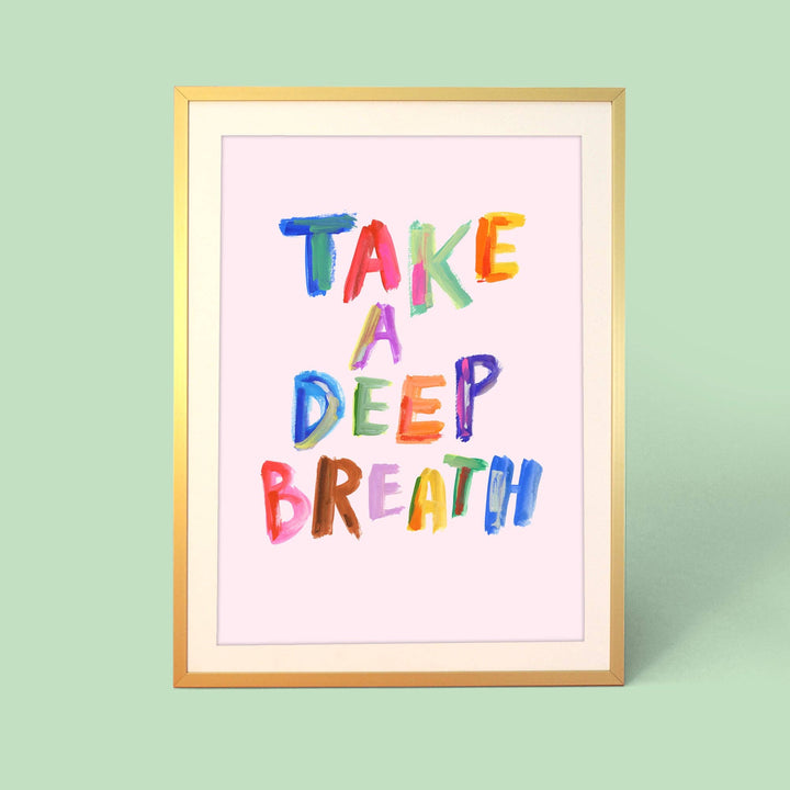 Take A Deep Breath Print