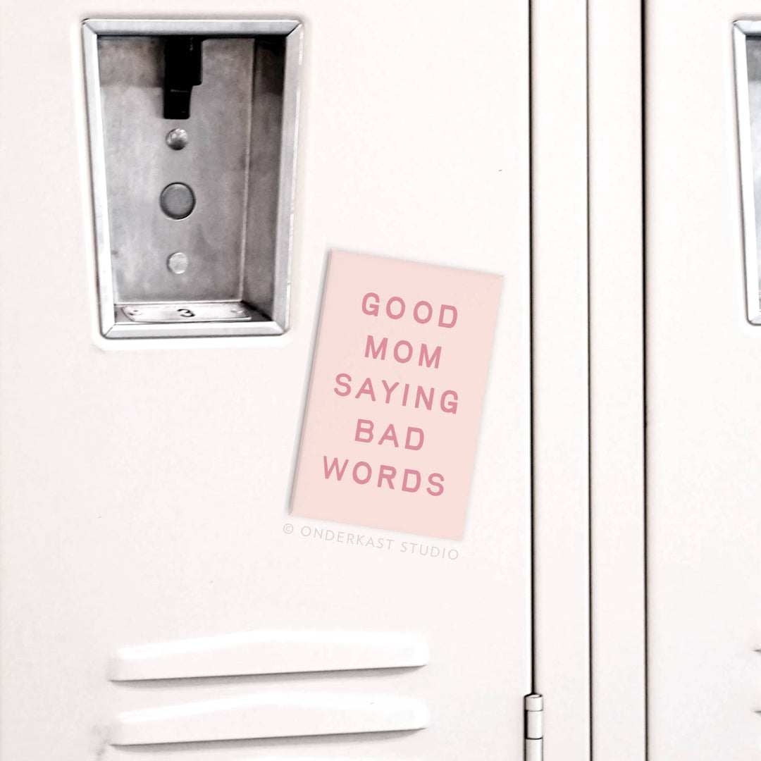 Good Mom Saying Bad Words Refrigerator Magnet