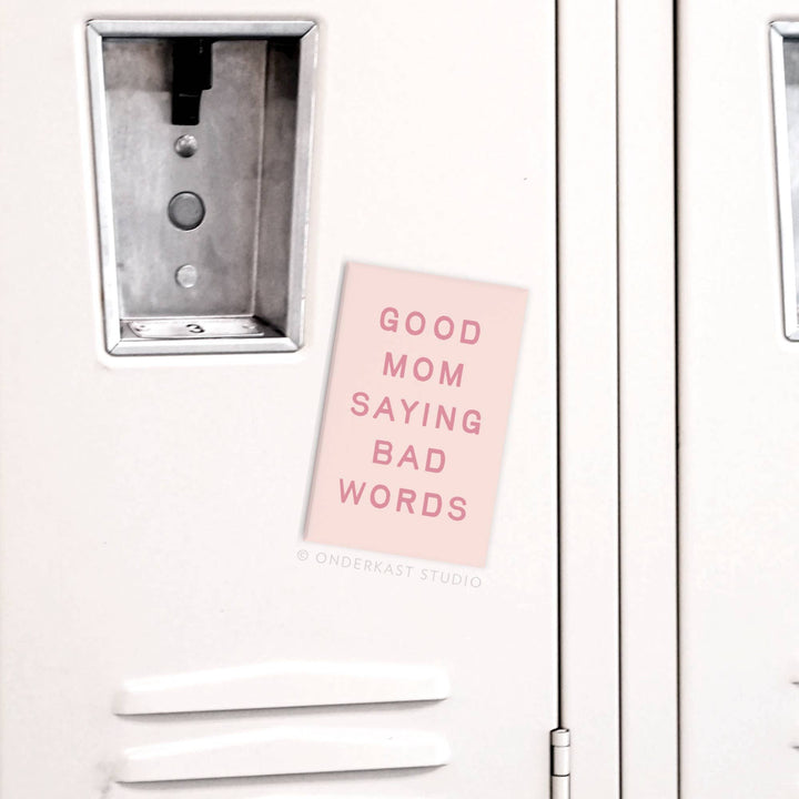 Good Mom Saying Bad Words Refrigerator Magnet