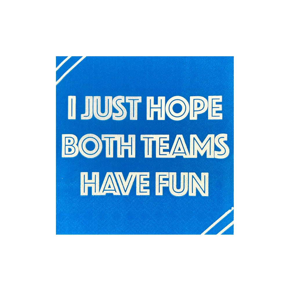 "I Just Hope Both Teams Have Fun" Cocktail Napkins