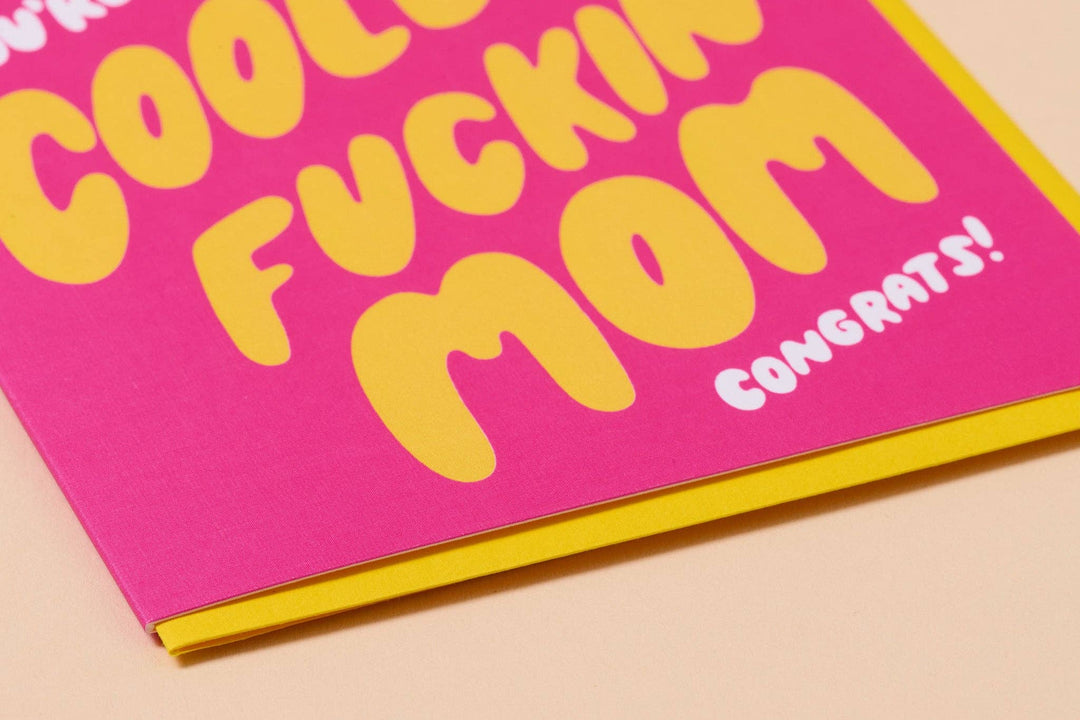 Gonna Be The Coolest Fuckin' Mom Card