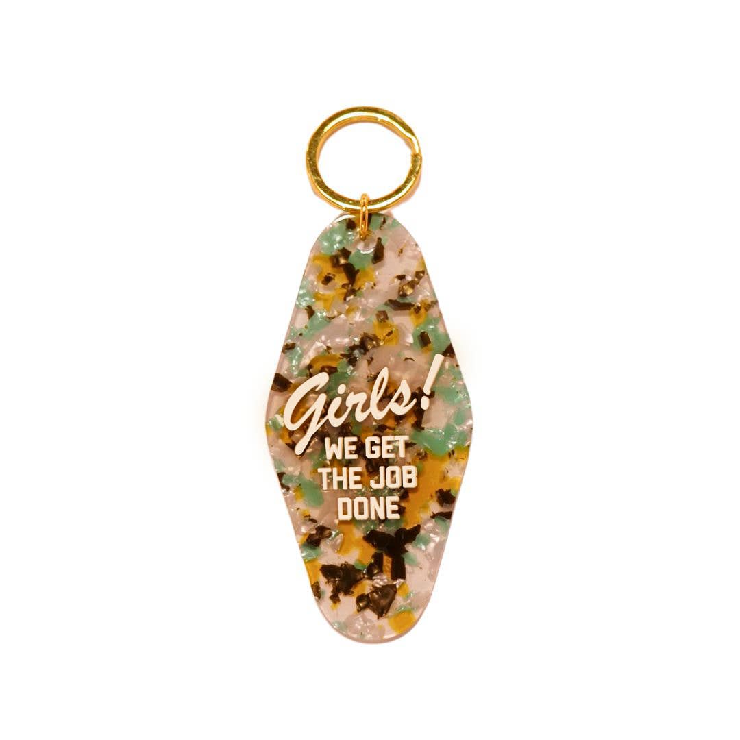 Girls! We Get the Job Done Keychain