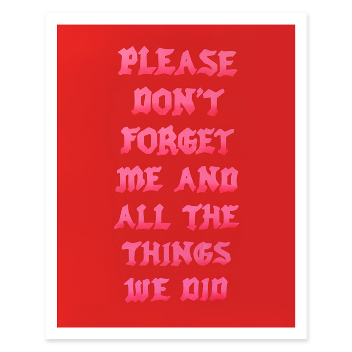 Please Don't Forget Me Neon Pink Print