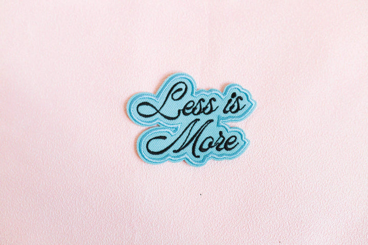 Less is More Iron On Patch