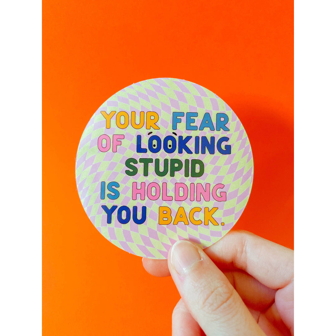 Fear of Looking Stupid Sticker