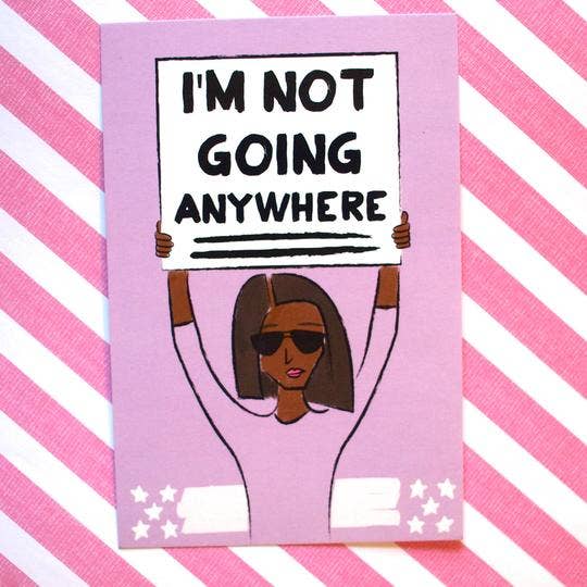 I'm Not Going Anywhere