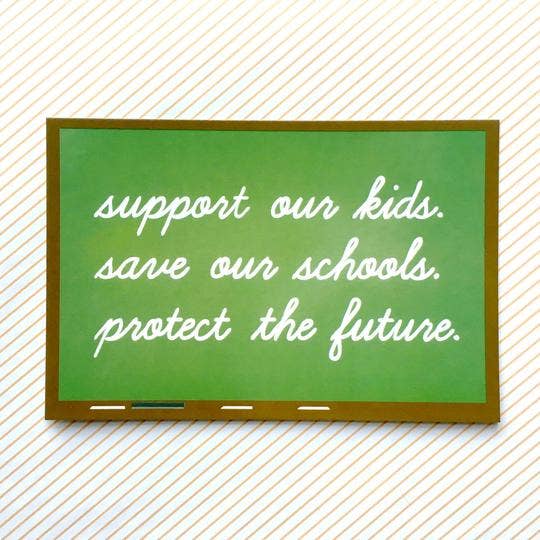 Support Our Kids. Save Our Schools.