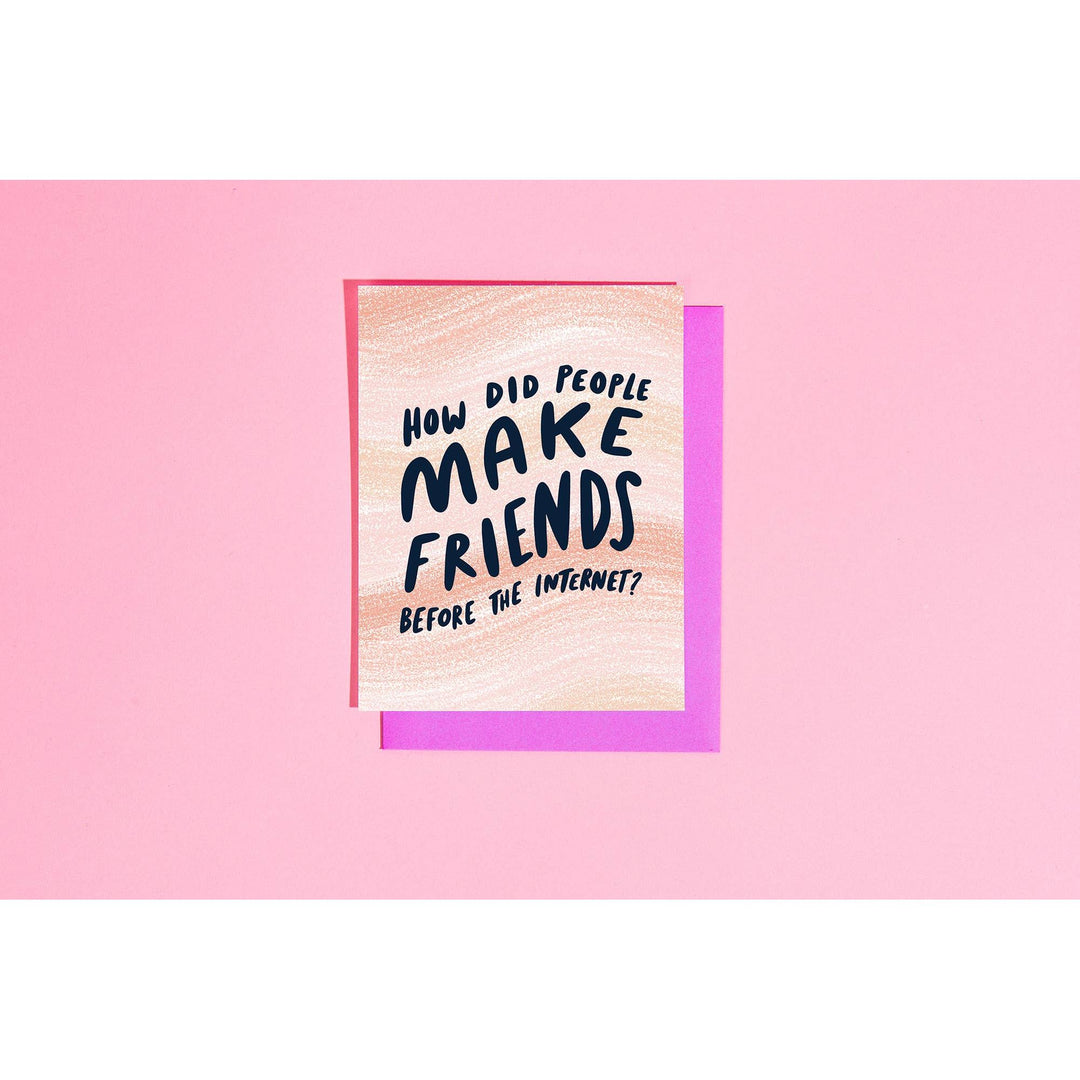 How did people make friends before the internet? card
