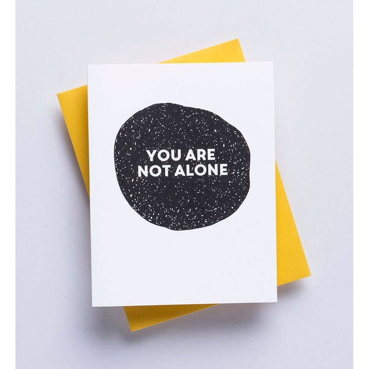 You Are Not Alone Sympathy Card