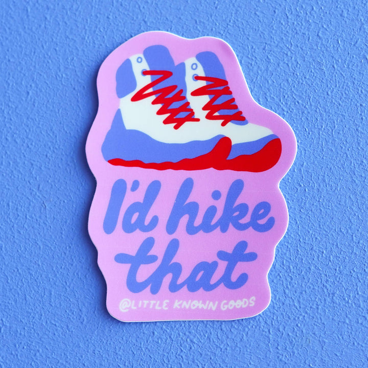 I'd Hike That Sticker