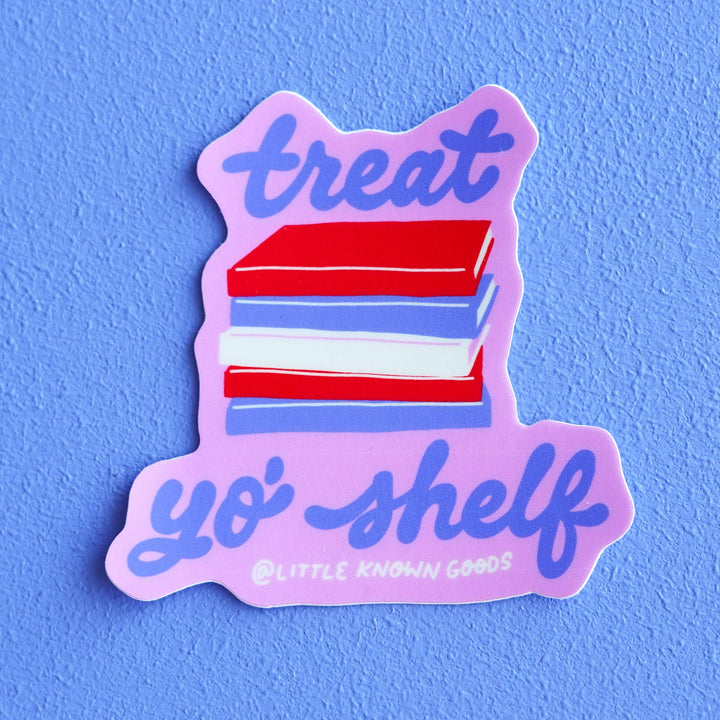 Treat Yo' Shelf Sticker