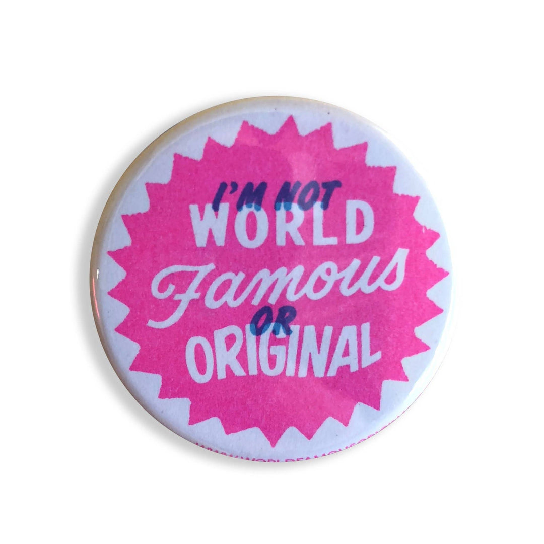 I'm Not World Famous Button