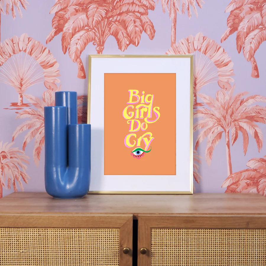 Big Girls Do Cry Print
