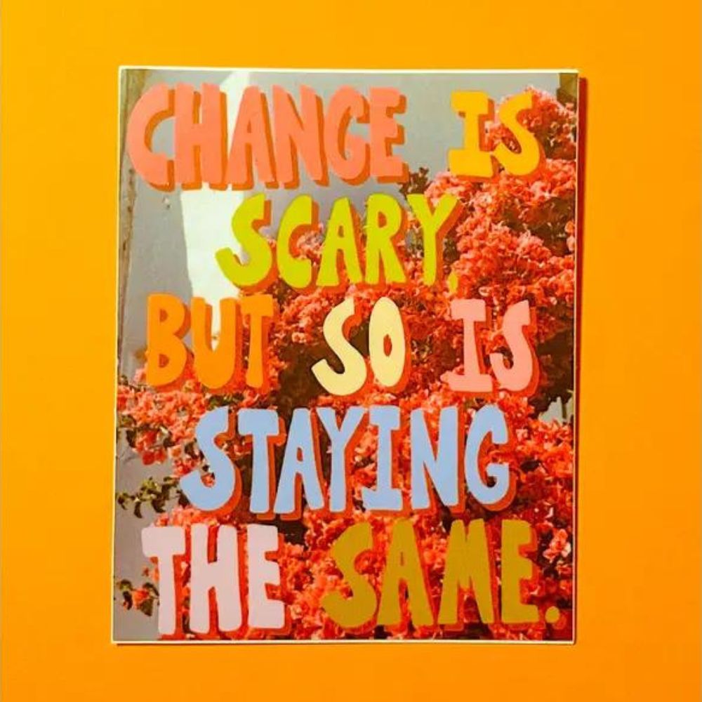 Change is Scary Sticker