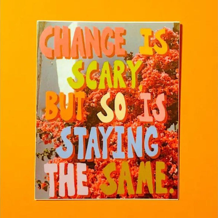 Change is Scary Sticker