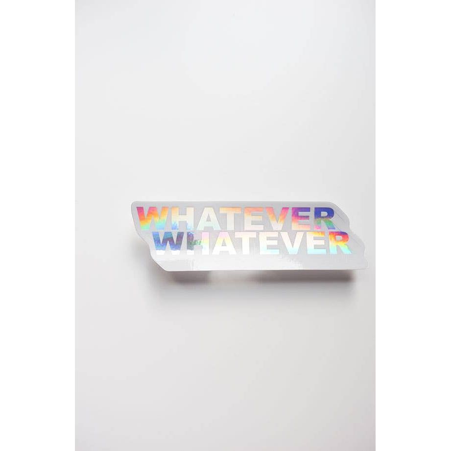 Whatever Whatever Holographic Sticker