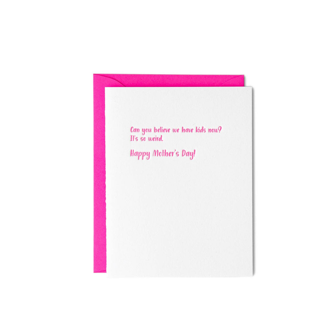 Can You Believe We Have Kids - Mother's Day