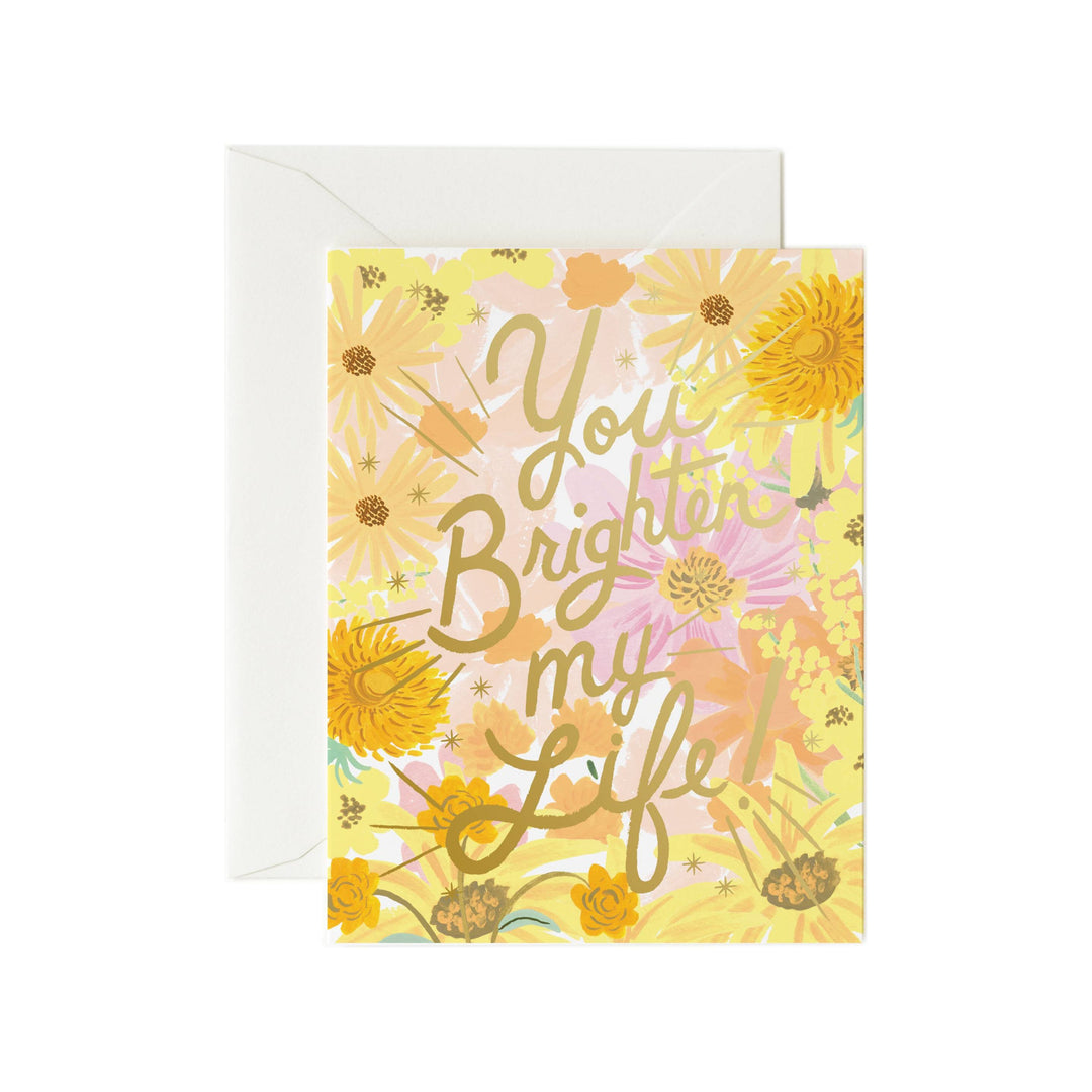 You Brighten My Life Card