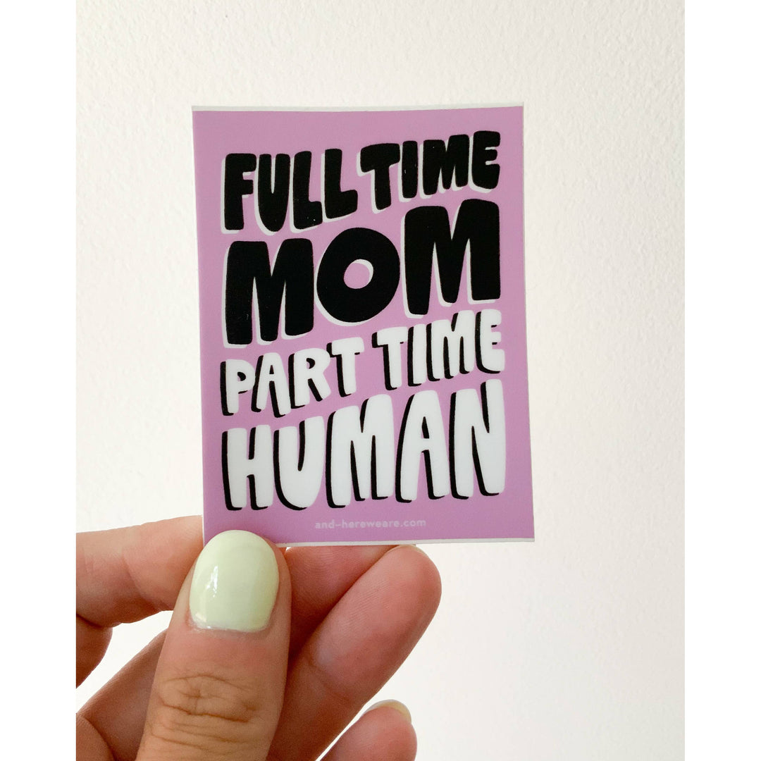 Full Time Mom Sticker